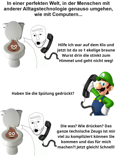 Wenn Leute mit anderer Alltagstechnologie so umgingen, wie mit Computern - Person ruft Klempner zum Klospülung Drücken